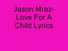 We Sing, We Dance, We Steal Things Jason Mraz - Love for a Child video