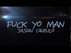 Jason DeRulo - Fuck Yo Man video