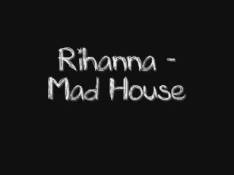Rated R Rihanna - Mad House video